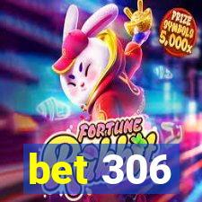 bet 306